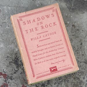 FIRST EDITION Shadows On The Rock by Willa Cather, HC with dust jacket, 1931